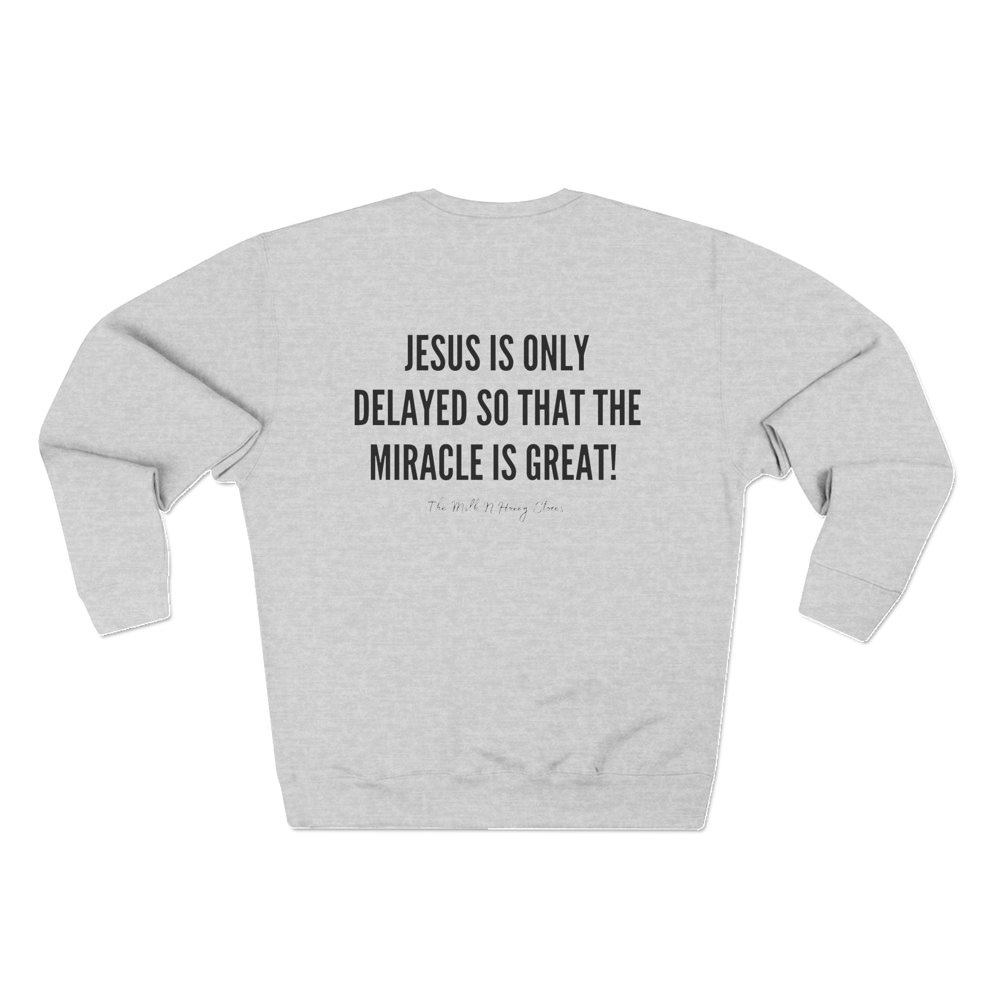 Jesus answers prayers Crewneck Sweatshirt