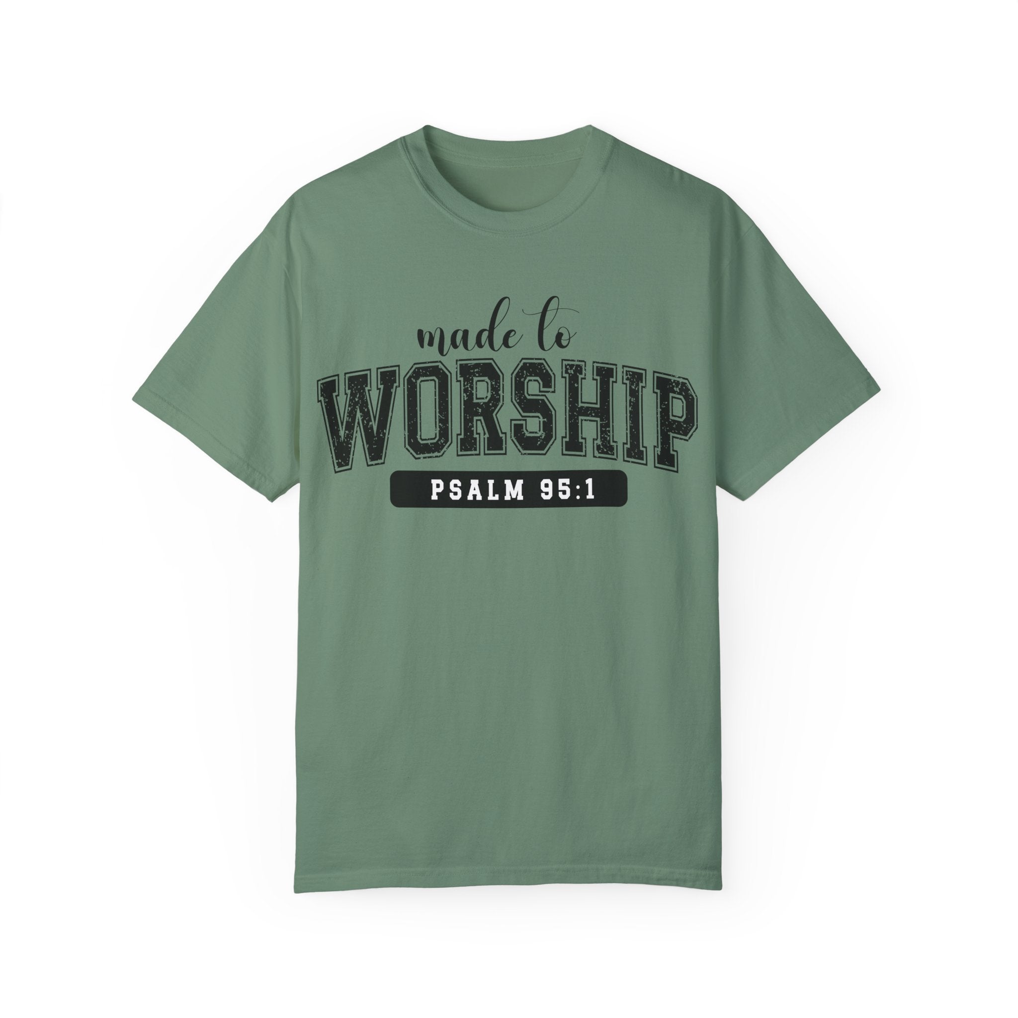 Made To Worship Unisex Garment-Dyed T-shirt