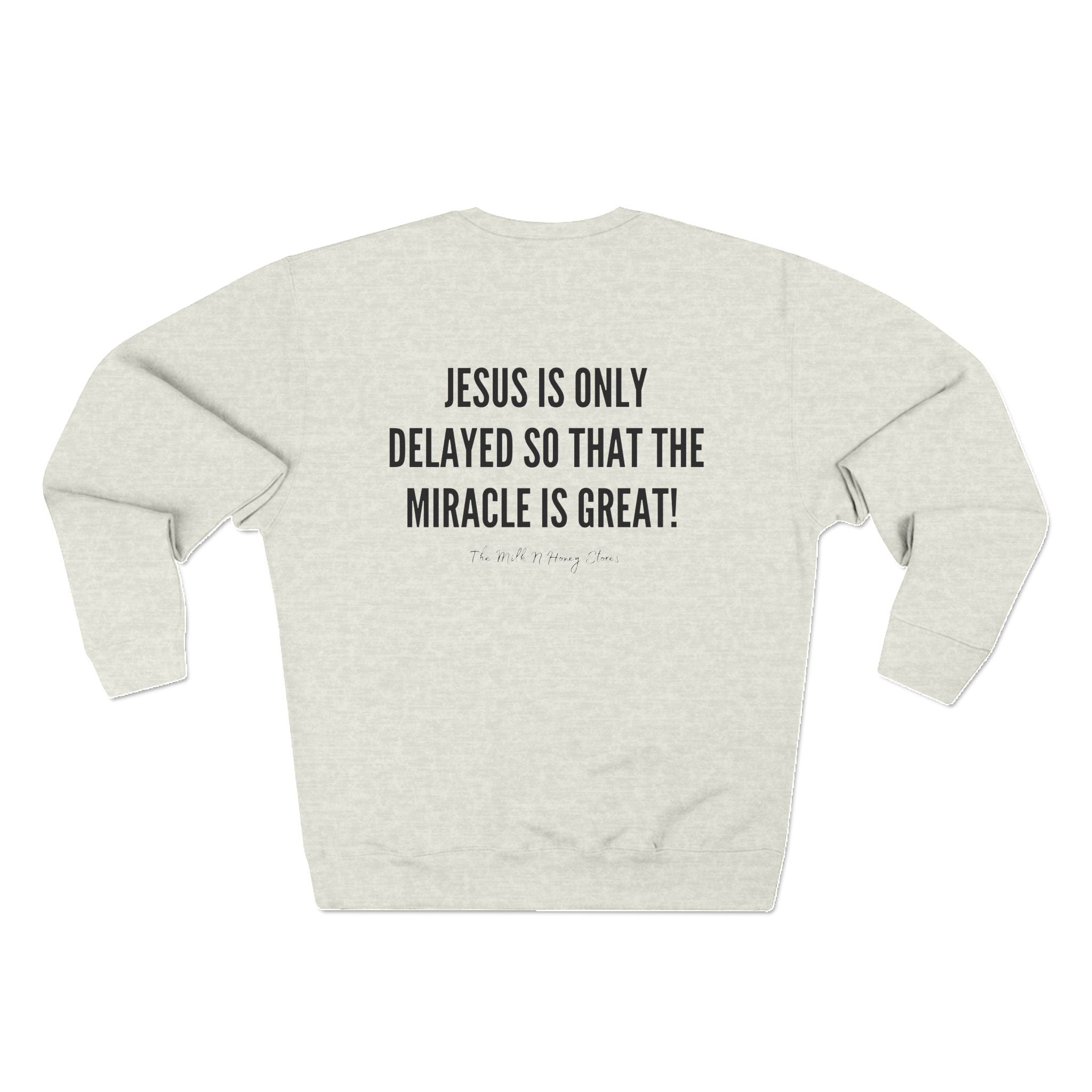 Jesus answers prayers Crewneck Sweatshirt