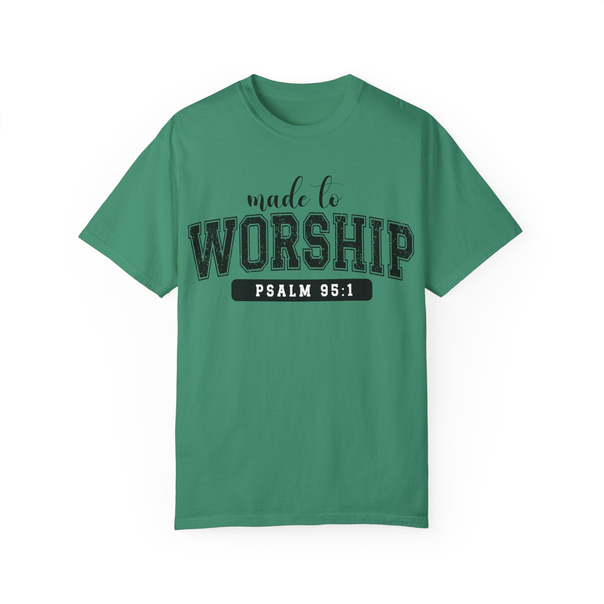 Made To Worship Unisex Garment-Dyed T-shirt