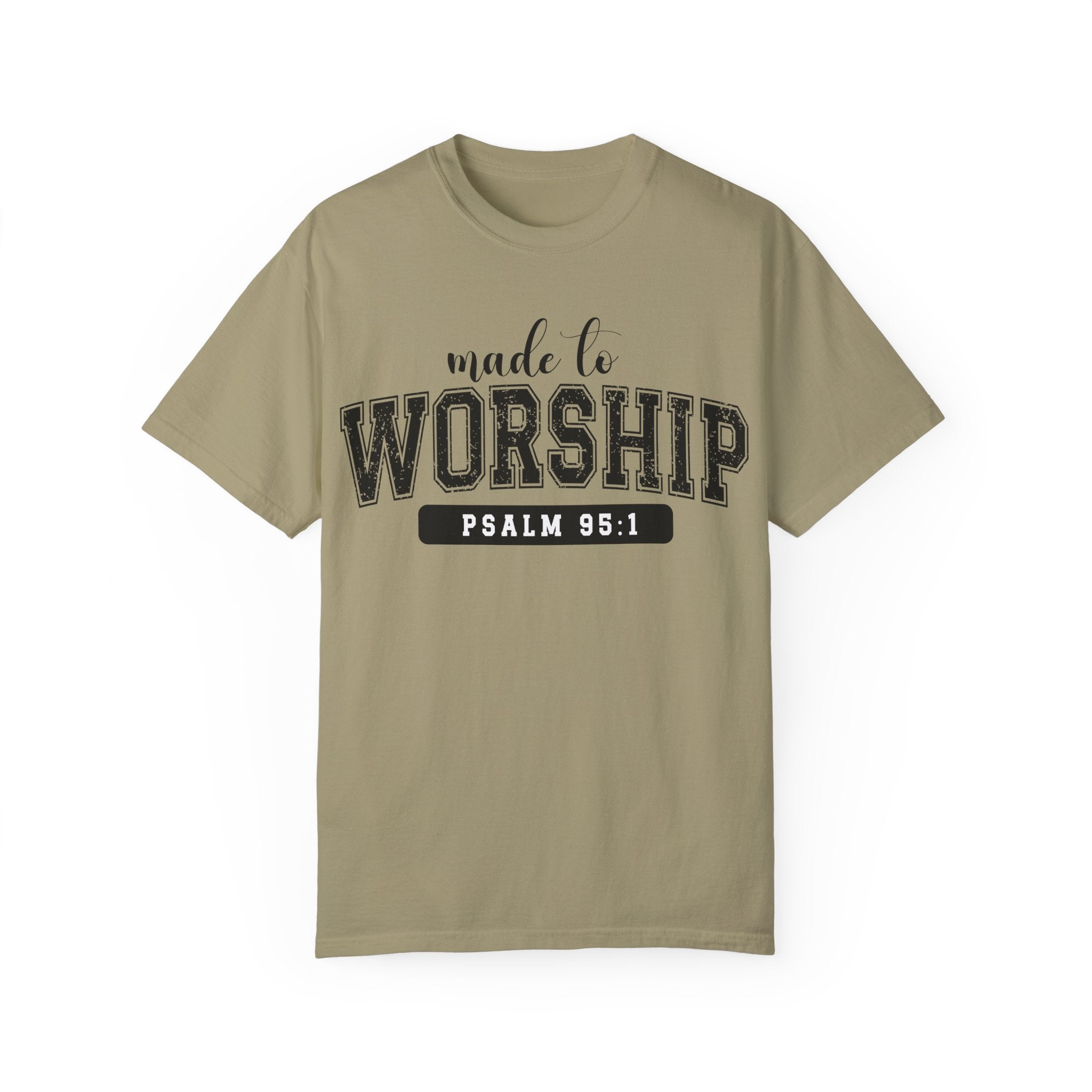 Made To Worship Unisex Garment-Dyed T-shirt