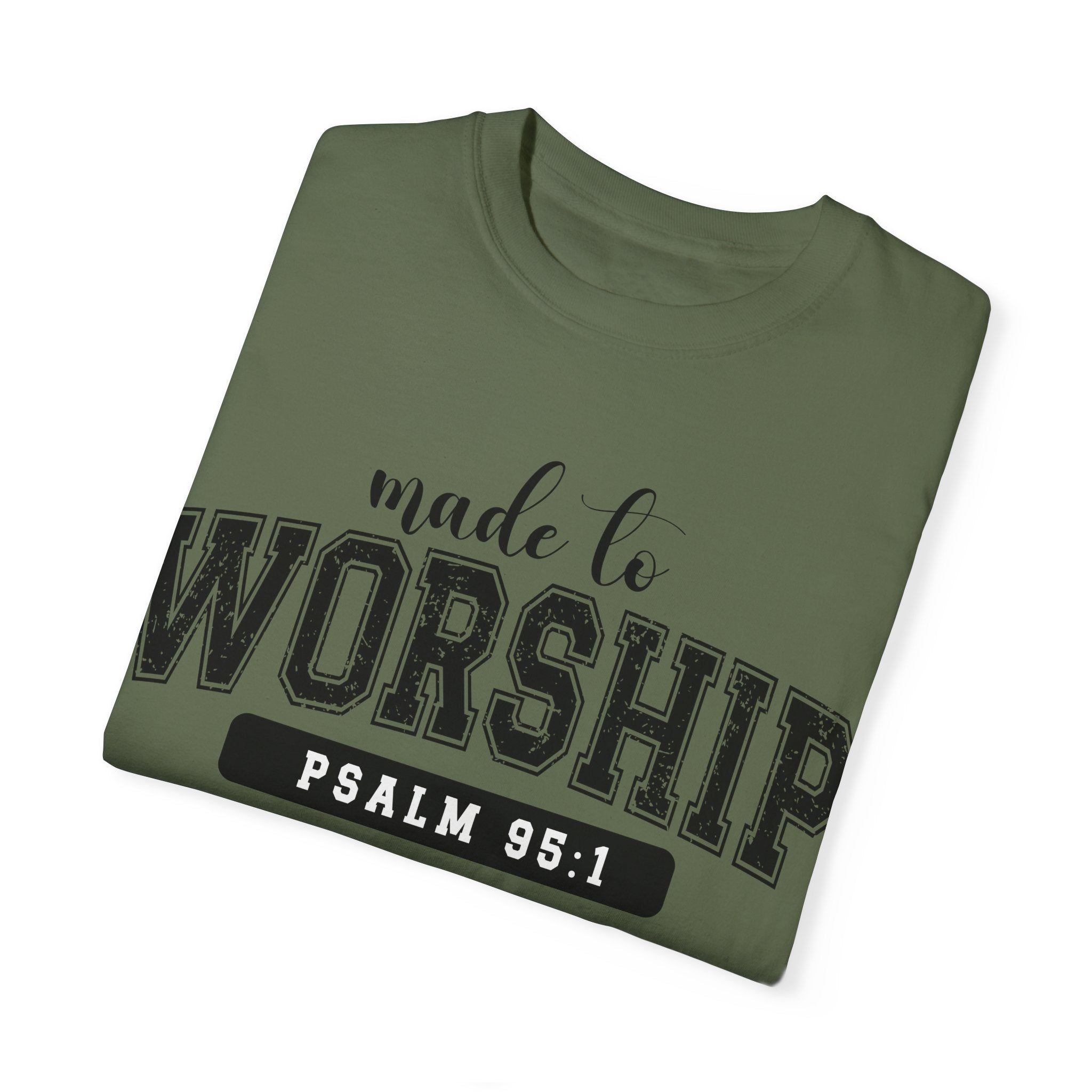 Made To Worship Unisex Garment-Dyed T-shirt