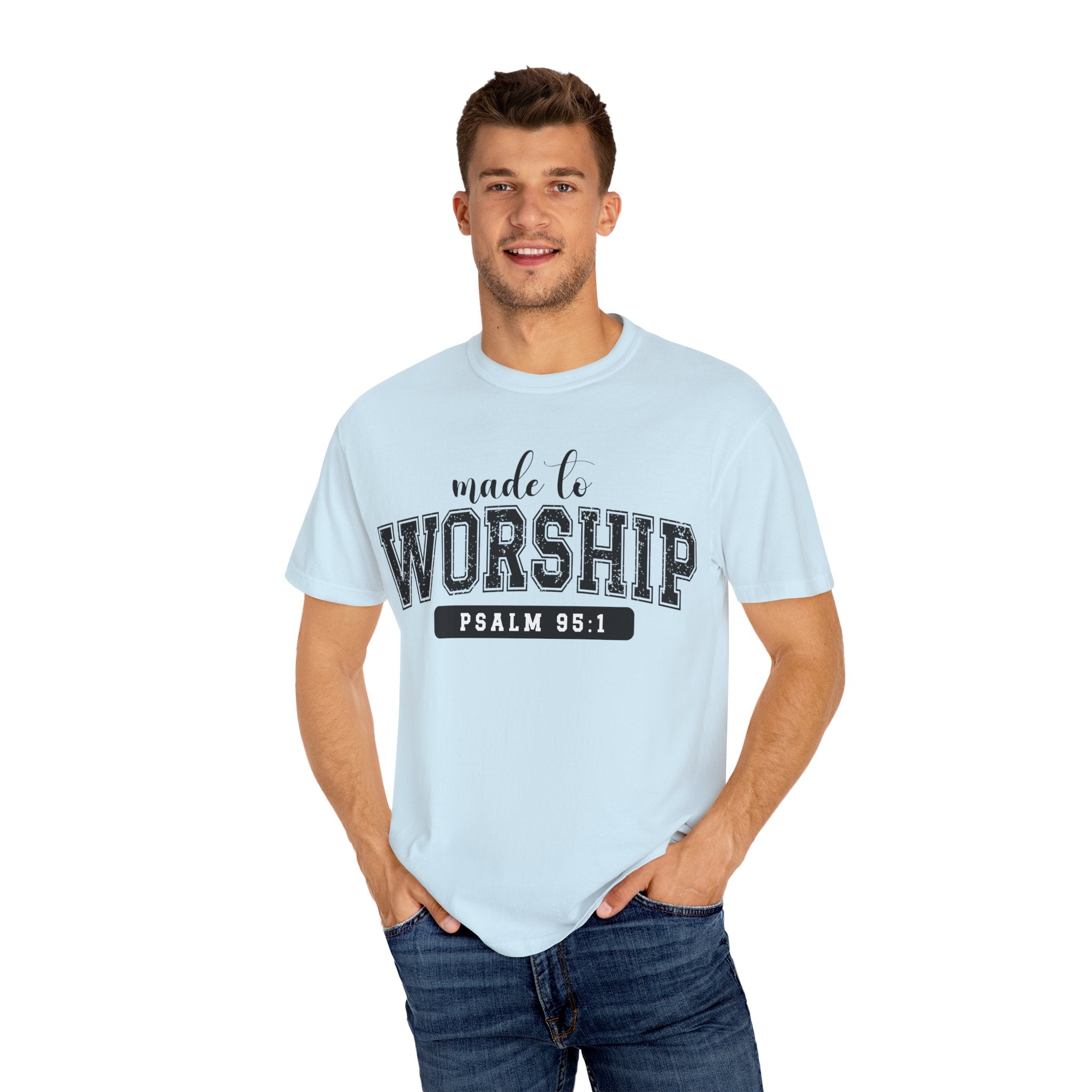 Made To Worship Unisex Garment-Dyed T-shirt