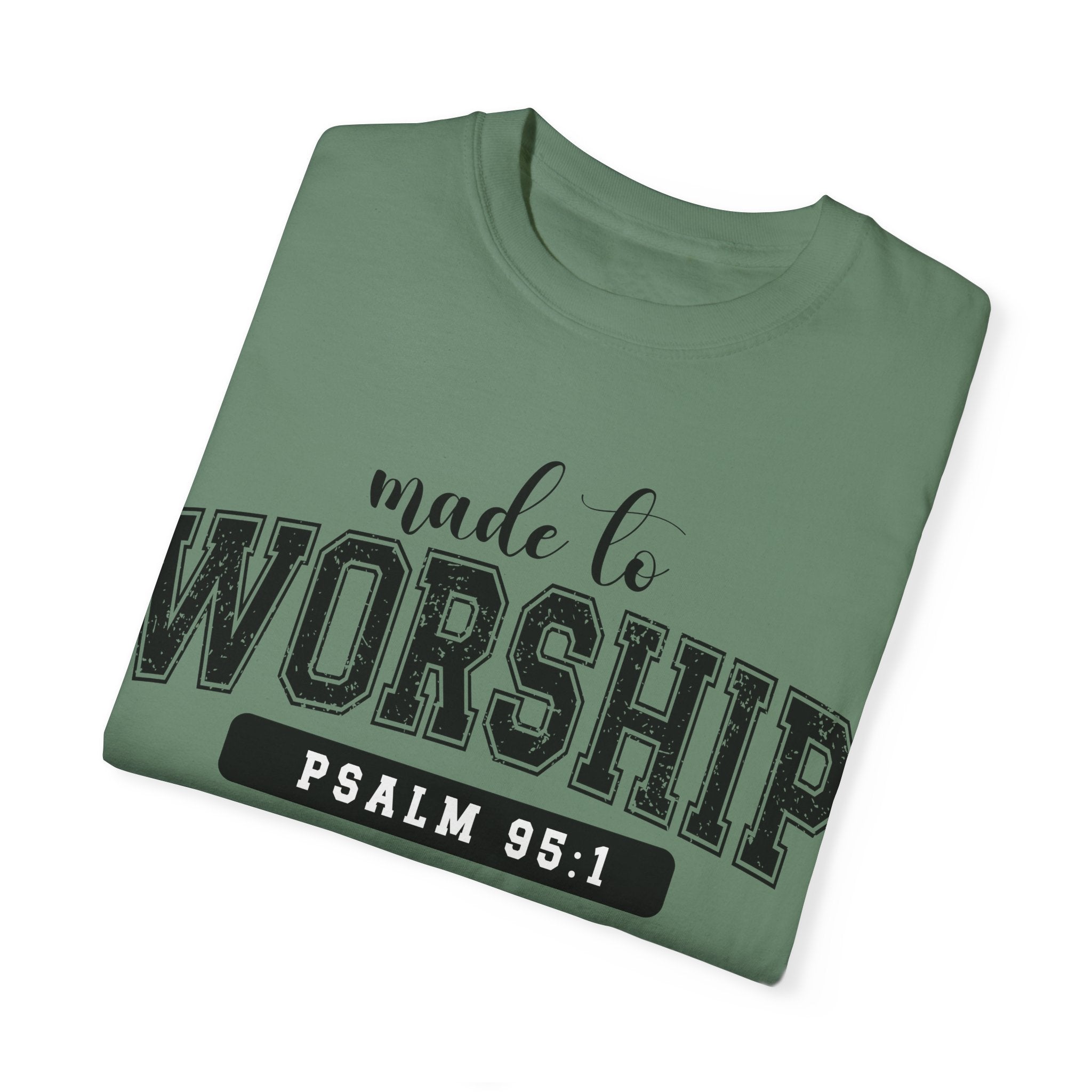 Made To Worship Unisex Garment-Dyed T-shirt